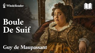 Boule De Suif  Guy de Maupassant  Historical fiction [upl. by Ahsilat]