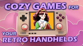 Cozy Games to Play on Your Retro Handhelds [upl. by Ladnek516]