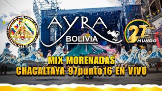 Ayra Bolivia  Mix Morenadas Chacaltaya 97punto16 EN VIVO Estrenos Morenadas 2024 [upl. by Kleper379]