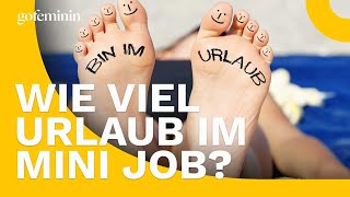 Urlaub im Minijob Das steht dir zu [upl. by Ahseinet]