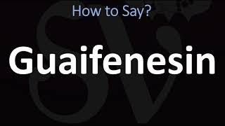 How to Pronounce Guaifenesin CORRECTLY [upl. by Sulrac]