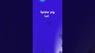 SPIDER PIG SPIDER PIG DOES WHATEVER A SPIDERPIG CAN [upl. by Auqenahs153]