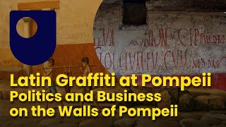 Latin Graffiti at Pompeii  Politics and Business on the Walls of Pompeii 23 [upl. by Siugram]