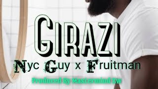 Fruitman X Nyc Guy  Girazi prd by Mastermind Zw [upl. by Anelegna895]