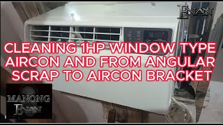 CLEANING 1HP WINDOW TYPE AIRCON AND FROM ANGULAR SCRAP TO AIRCON INVERTER BRACKET [upl. by Morgan]