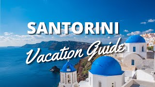 Santorini Vacation Travel Guide  Things To Do in Santorini Greece [upl. by Akihsay282]