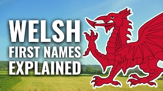 Welsh Names Explained [upl. by Wachtel]