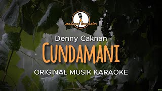 Cundamani  Denny Caknan  KARAOKE ORIGINAL [upl. by Atinuahs]