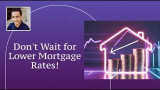 Dont Wait for Lower Mortgage Rates  ACE LENDING GROUP LLC  License NMLS 1960150 [upl. by Cofsky]