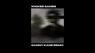 The Weeknd  Wicked Games Danny Kane Remix House [upl. by Sidras]