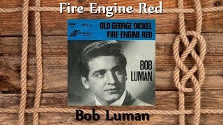 Bob Luman  Fire Engine Red [upl. by Groeg]