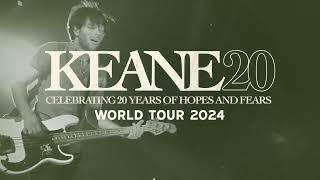 KEANE20  Celebrating 20 Years of Hopes and Fears [upl. by Eilrebmik]