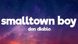 Don Diablo  Smalltown Boy Lyrics [upl. by Duffie866]