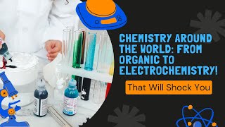 Chemistry Around the World From Organic to Electrochemistry [upl. by Aneliram]