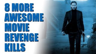 8 More Awesome Movie Revenge Kills [upl. by Wesla]