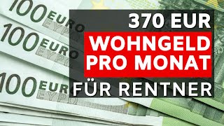 Krasse Entlastung für Rentner 💰 370 EUR Wohngeld pro Monat ab Januar 2023 💰 bis zu 4 Mio Rentner [upl. by Maice]