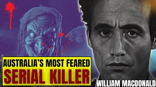 Serial Killer Documentary Australia’s Most Feared Serial Killer William MacDonald [upl. by Manno]