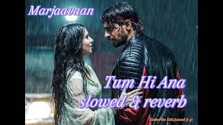 Tum hi anaslowed amp reverb marjaavaan sad song [upl. by Anitroc]