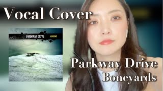 【vocal cover】Parkway Drive  Boneyards [upl. by Ettenyl]