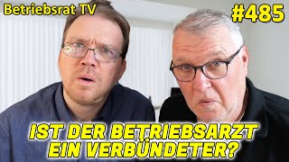 Ist der Betriebsarzt ein Verbündeter  Betriebsrat TV Folge 485 [upl. by Nolek]