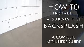 How to Install a Subway Tile Backsplash [upl. by Hsur927]