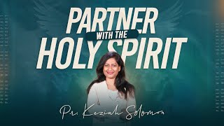 Partner With The Holy Spirit  Pastor Keziah Solomon [upl. by Aihseket]