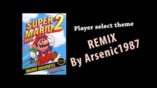 Super Mario Bros 2 Character Select Theme Remix  By Arsenic1987 [upl. by Atnaloj]