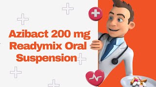 Azibact 200 mg Readymix Oral Suspension [upl. by Selinski740]