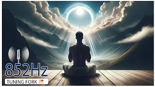 852Hz Tuning Fork Pure Tone Returning to Spiritual Order  Awaken Your Intuition Solfeggio Frequency [upl. by Ennaeed]