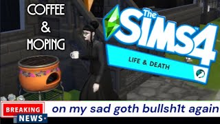 Breaking News Goth makes coffee mopes  The Sims 4 Life amp Death [upl. by Babcock501]