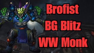 Brofist  Gilneas Beatdown BG Blitz Windwalker Monk [upl. by Attennyl]