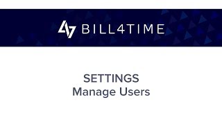 Bill4Time Settings Manage Users [upl. by Jocelyne]