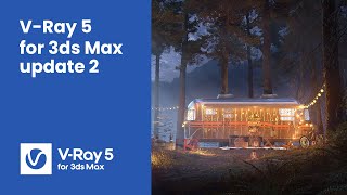 VRay 5 for 3ds Max update 2 — now available [upl. by Imij]