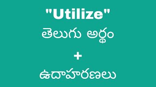 Utilize meaning in telugu with examples  Utilize తెలుగు లో అర్థం Meaning in Telugu [upl. by Sabella]