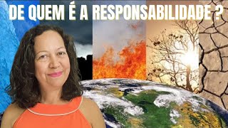 ALTERAÇÕES CLIMÁTICAS POR QUE A RESPONSABILIDADE É DO SER HUMANO [upl. by Eeryk297]