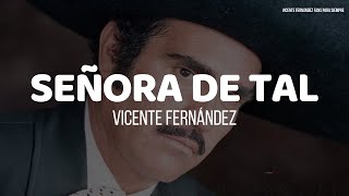 Vicente Fernández  Señora De Tal LETRA [upl. by Tomi]