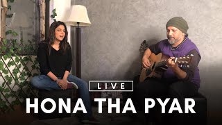 Hadiqa Kiani  Hona Tha Pyar  Acoustic  Hadiqa Sessions [upl. by Jeanie445]