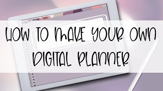 How to Make Your Own Digital Planner [upl. by Shank398]