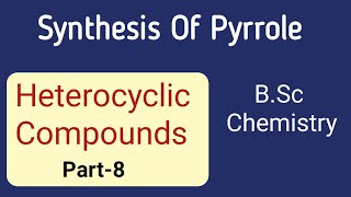 Knorr HantzschSynthesis of pyrroleHeterocyclic Compounds Part8BSc Chemistry [upl. by Derej]