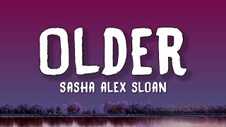 Sasha Alex Sloan  Older Lyrics [upl. by Grondin]