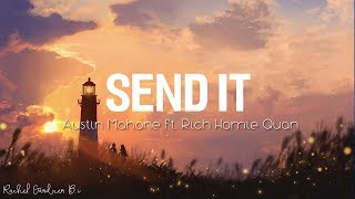 Send It Lyric  Austin Mahone ft Rich Homie Quan [upl. by Kawai]