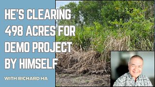 Clearing 498 acres of overgrown land singlehandedly  at age 79 [upl. by Cope]