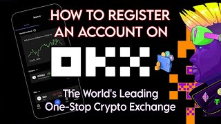 How to Register an Account on OKX  The Worlds Leading OneStop Crypto Exchange [upl. by Corliss]