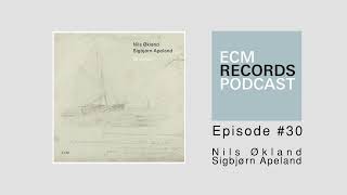 ECM Podcast Episode 30 Nils Okland amp Sigbjorn Apeland [upl. by Namrej673]