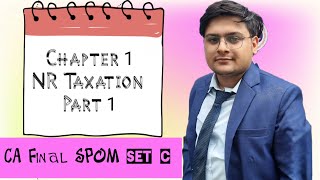 Lecture 2 NR Taxation Part 1 CA final Direct Tax and SPOM [upl. by Ainola]