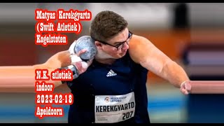 Matyas Kerekgyarto Swift Atletiek Kogelstoten NK Atletiek indoor 20230218 Apeldoorn [upl. by Sisto]