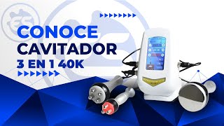 Conoce el Cavitador 3 en 1 40K [upl. by Eadas988]