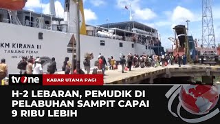 Ribuan Pemudik Diberangkatkan dari Pelabuhan Sampit  Kabar Utama Pagi tvOne [upl. by Forbes180]