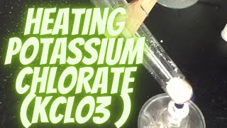 HEATING POTASIUM CHLORATE [upl. by Erastus153]