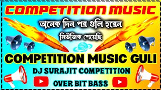 Competition Music  Competition Music Guli Music  Dj Surajit Competition Over Bit Bass [upl. by Halla]